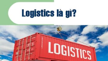 Logistics là gì? Những điều cần biết về Logistics